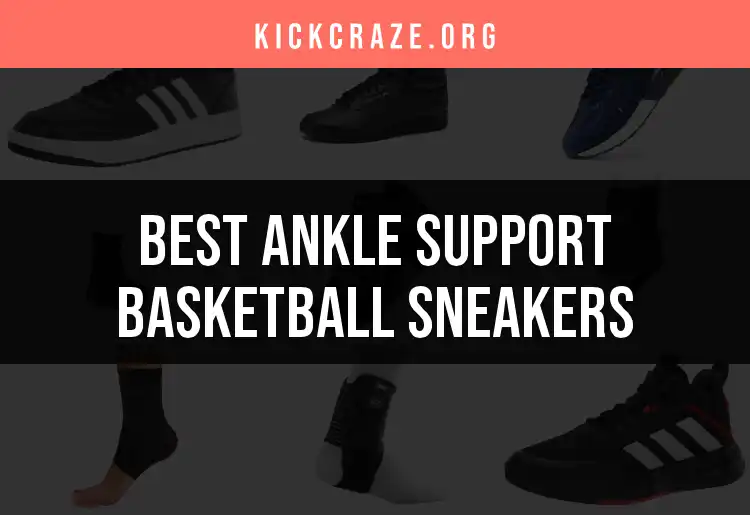 14 Top Ankle Support Basketball Sneakers for Athletes
