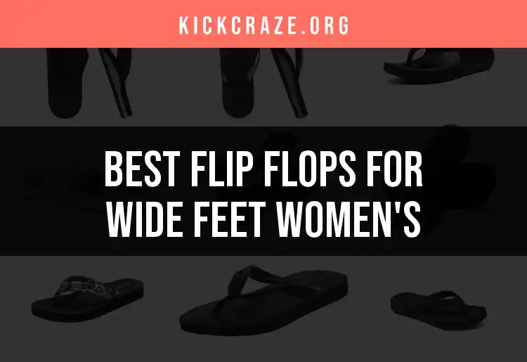 15 Comfy Flip Flops for Wide Feet Women