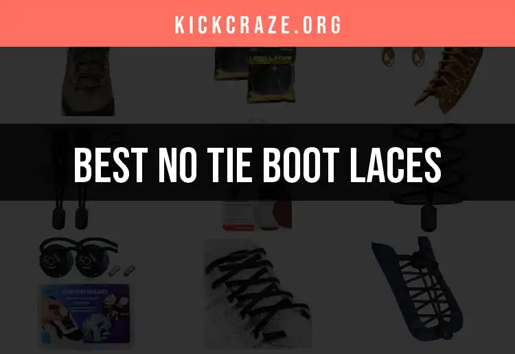 11 No Tie Boot Laces for Easy Style and Comfort