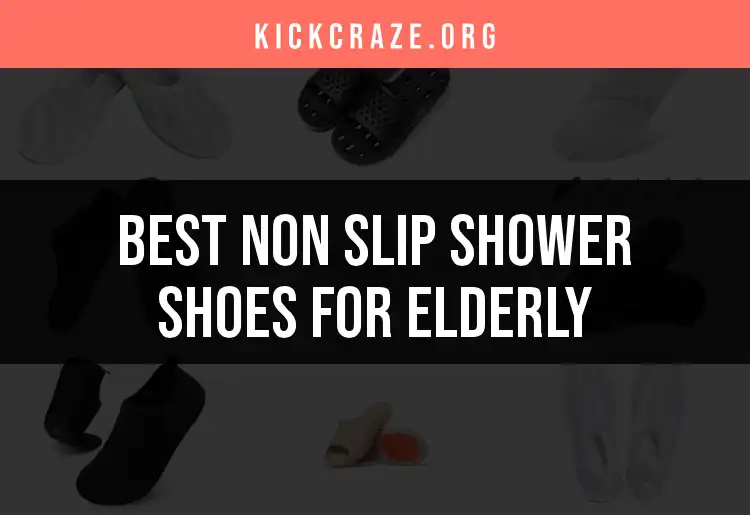 12 Non Slip Shower Shoes for Elderly You Can Trust