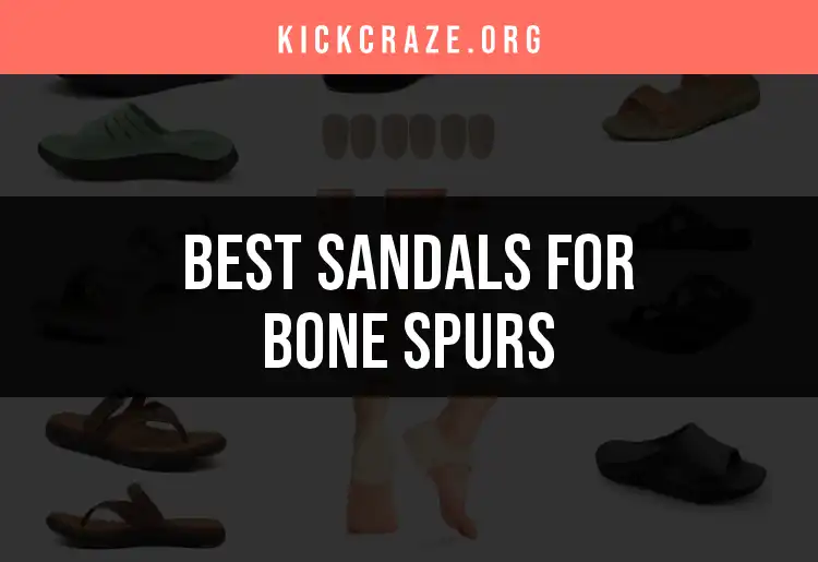 13 Comforting Sandals for Bone Spurs You’ll Love