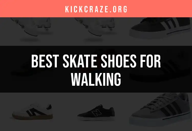 11 Stylish Skate Shoes for Casual Walking