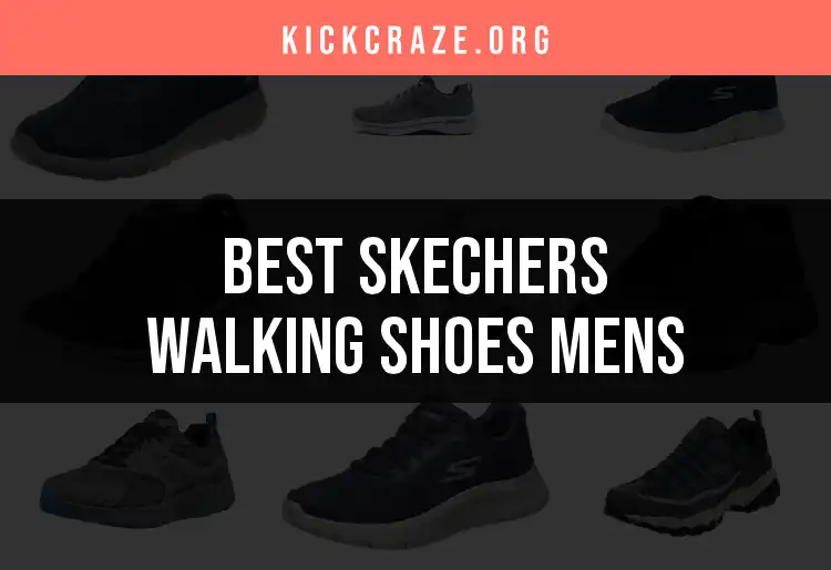 14 Must-See Skechers Walking Shoes for Men