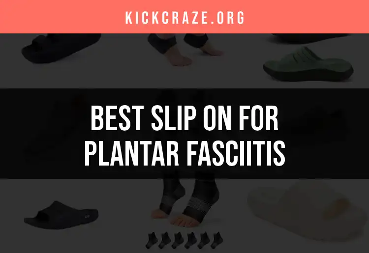 14 Slip-On Shoes for Plantar Fasciitis Relief