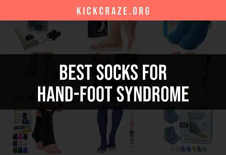 12 Best Socks for Hand-Foot Syndrome You Should Know
